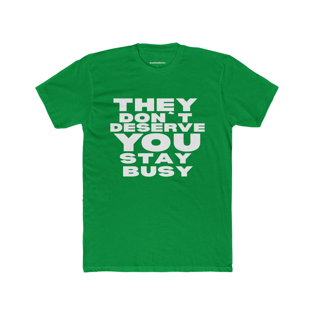 They don’t deserve you Unisex Crew Tee