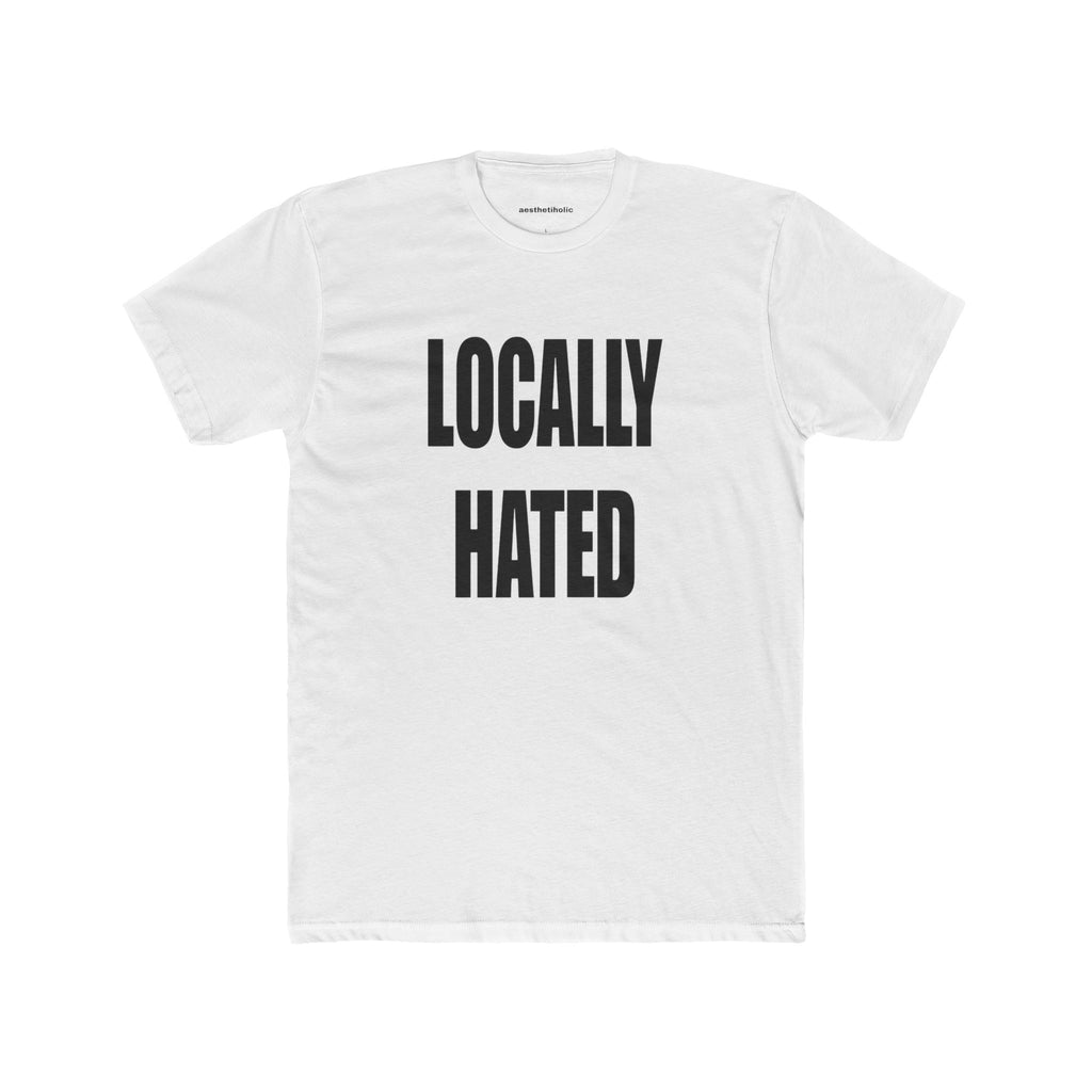 locally hated crew tee
