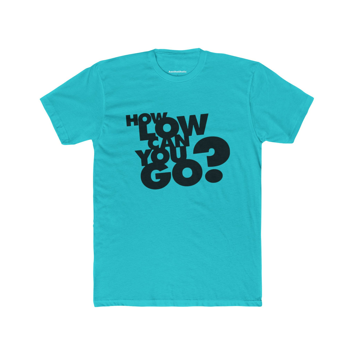 T-shirt col rond unisexe How Low Can You Go