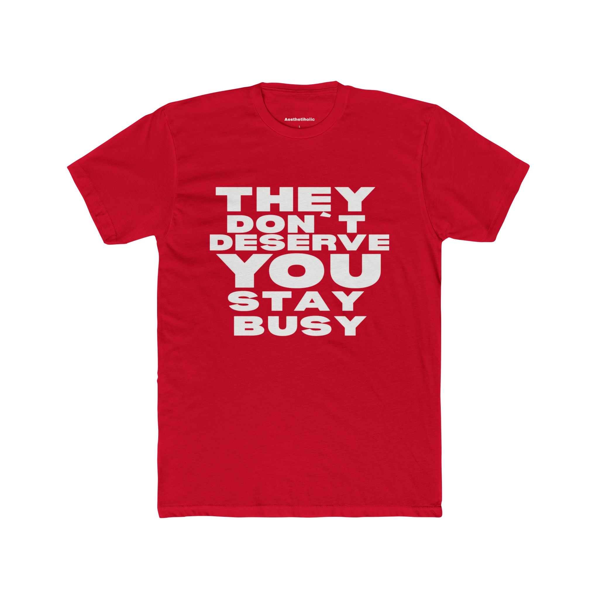 They don’t deserve you Unisex Crew Tee